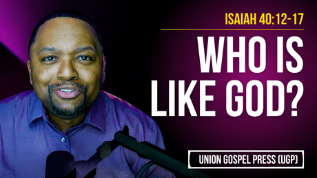 Isaiah 40:12-17 | Who Is Like God?