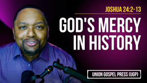 Joshua 24:2-13 | God's Mercy in History