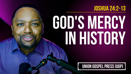 Joshua 24:2-13 | God's Mercy in History