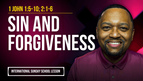 1 John 1:5-10; 2:1-6 | Sin and Forgiveness
