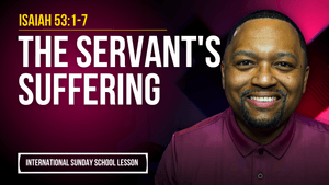 Isaiah 53:1-7 | The Servant's Suffering