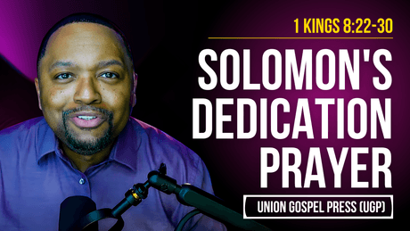 1 Kings 8:22-30 | Solomon's Dedication Prayer