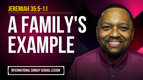 Jeremiah 35:5-11 | A Family's Example