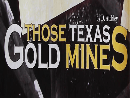 Those Texas Gold Mines