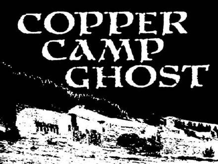 Copper Camp Ghost