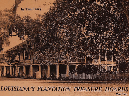 Louisiana&#x27;s Plantation Treasure Hoards - Part II