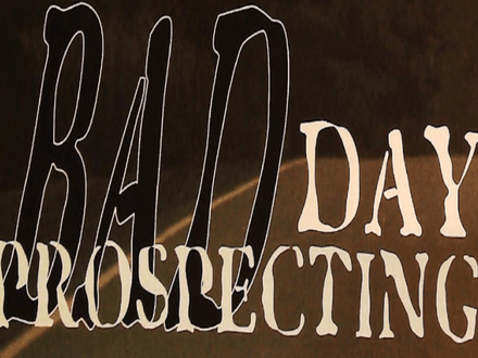 A Bad Day Prospecting