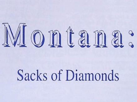 Montana: Sacks of Diamonds