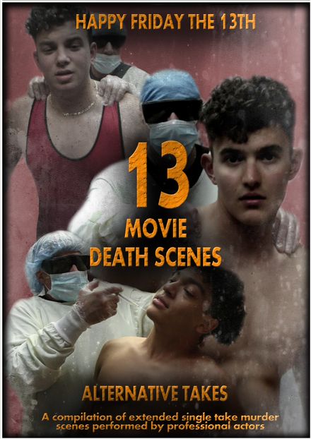 THIRTEEN MOVIE DEATH SCENES - &quot;Alternative Real Time Takes&quot;