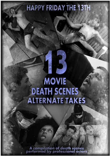 THIRTEEN MOVIE DEATH SCENES - &quot;Alternative Takes&quot;