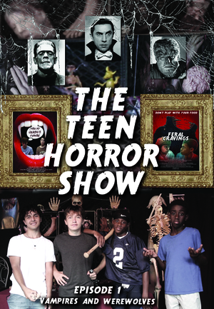 THE TEEN HORROR SHOW Episode 1: Vampires and Werewolves STREAMING OR DOWNLOAD