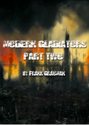 MODERN GLADIATORS Part Two