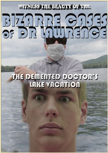 The Demented Doctor&#x27;s Lake Vacation