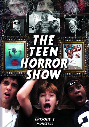 THE TEEN HORROR SHOW Episode 2: Monsters - DOWNLOAD OR STREAMING