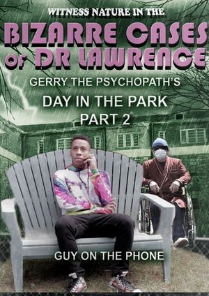 BIZARRE CASES: Gerry in the Park Part 2