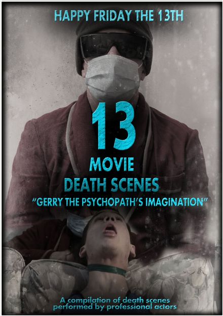 THIRTEEN MOVIE DEATH SCENES - &quot;Gerry&#x27;s Imagination&quot;