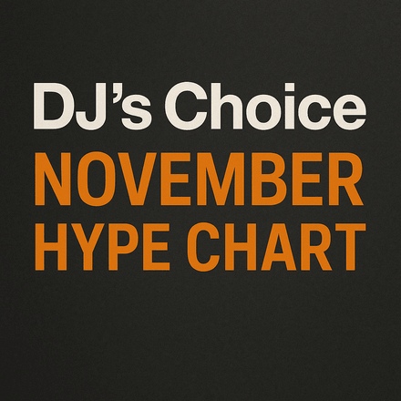 DJ’s Choice – November Hype Chart (350) [2025]