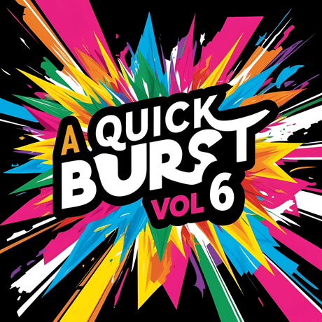 A Quick Burst VOL 6 (20 items) 2025