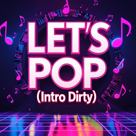 LET&#x27;S POP (Intro Dirty) (55)