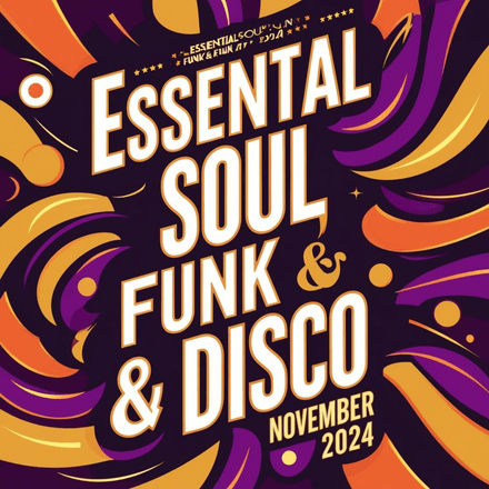 Essential Soul, Funk &amp; Disco November 2024  (204 items)