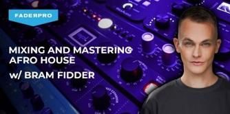 Bram Fidder Mixing and Mastering Afro House