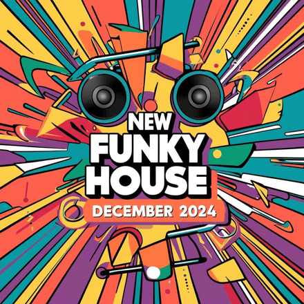 Best New Funky House December 2024  (17 items)