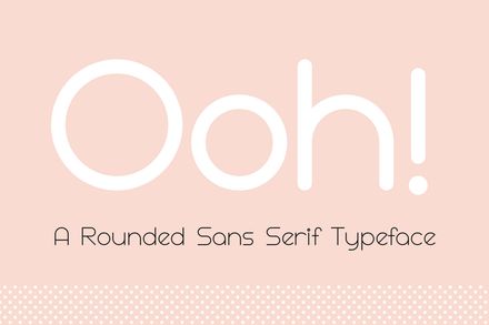 Ooh! Rounded Sans Serif Typeface