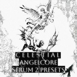 ✝ c e l e s t i a l - ANGELCORE Serum 2 Presets