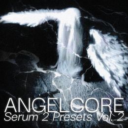 ✝ ANGELCORE Serum 2 Presets Vol. 2