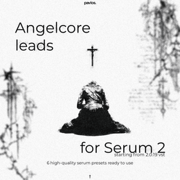 ✝ ANGELCORE LEADS - Serum 2 presets