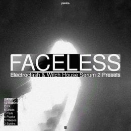 FACELESS – Electroclash &amp; Witch House Serum 2 Presets