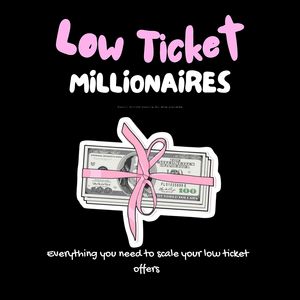 Low Ticket Millionaires 