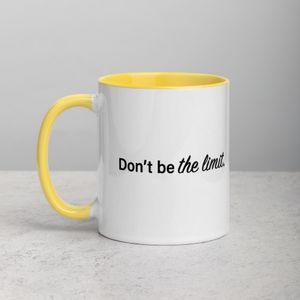 Don&#x27;t be the limit - Mug