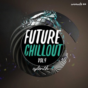 Unmüte Future Chillout Vol 4