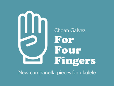 For Four Fingers - New campanella pieces for re-entrant ukulele (PDF)