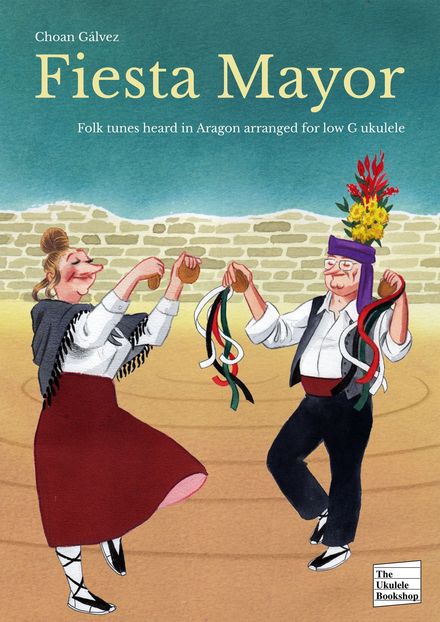Fiesta mayor - Folk tunes heard in Aragon arranged for low G ukulele (PDF)