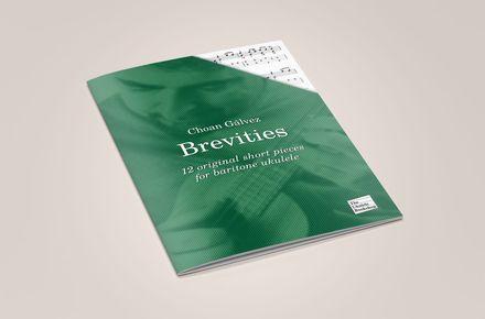 Brevities - 12 original short pieces for baritone ukulele by Choan Gálvez (print edition)