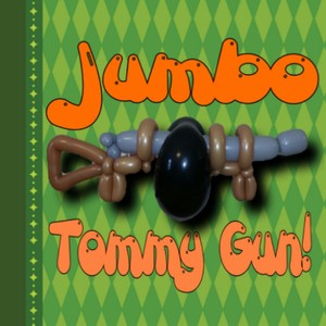 Jumbo Tommy Gun