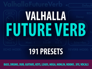 Valhalla Future Verb - 191 Presets