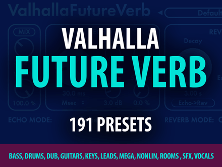 Valhalla Future Verb - 191 Presets