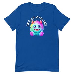 Have A Playful Day Monster Unisex T-Shirt with Black Writing