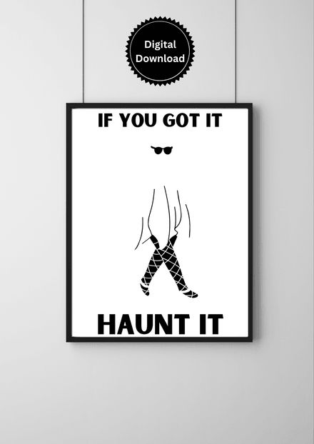 If You Got It, Haunt It - Printable Halloween Decor