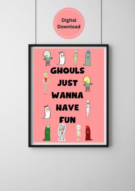 Ghouls Just Wanna Have Fun - Printable Halloween Decor