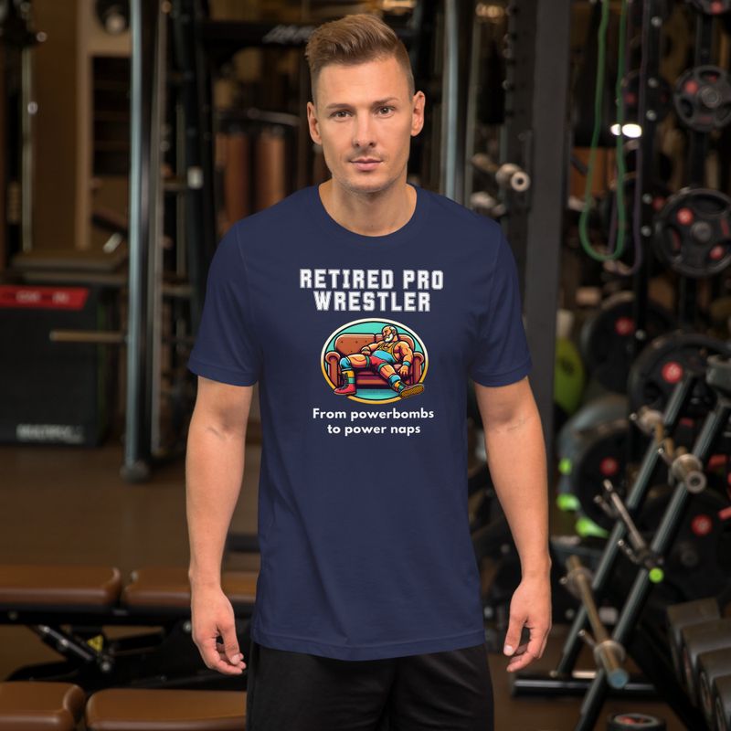 RETIRED PRO WRESTLER - From Powerbombs to Power Naps t-shirt