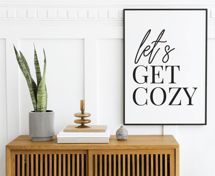 &quot;Let&#x27;s Get Cozy&quot; - Black &amp; White Wall Art Quote