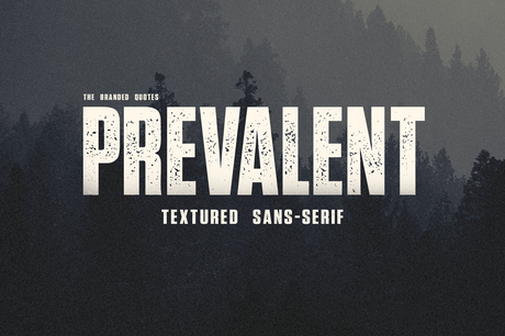 Prevalent - Textured Sans Serif