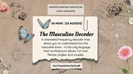The Masculine Decoder: Understanding Their Love For You