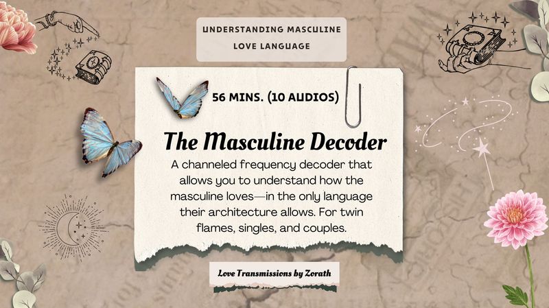 The Masculine Decoder: Understanding Their Love For You