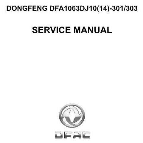 Dongfeng DFA1063DJ10(14)-301/303 Light Commercial Truck Workshop Repair Service Manual