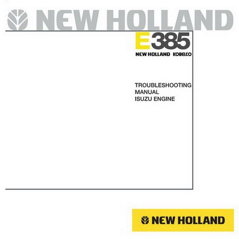 New Holland Kobelco E385 Hydraulic Excavator Troubleshoting Repair Service Manual